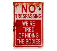 No Trespassing Sign, 20 x 30 cm Prohibido el paso Estamos cansados de esconder los cuerpos Letreros de metal Divertido jardín después de los letreros de la calle para la decoración Halloween