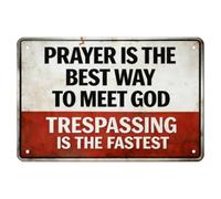 No Trespassing Sign - 30x20cm Metal Decorative Warning Signage Private Property Sign For Fence, Prayer Is The Best Way To Meet God Fastest Signs For Gate Home Office Hotel