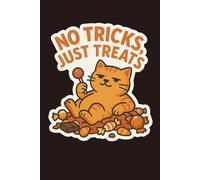 No Tricks, Just Treats: A Cute 120-Page Halloween Lined Journal for Candy Lovers, Autumn Vibes & Spooky Season Fans