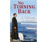 No Turning Back: A Witness to Mercy