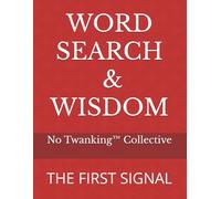 NO TWANKING: WORDSEARCH & WISDOM - THE FIRST SIGNAL