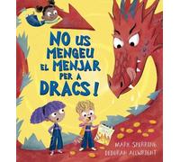 No us mengeu el menjar per a dracs! – Picarona