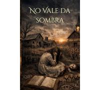No Vale da Sombra: Uma história sombria sobre fé, sofrimento e a mente humana