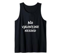 No Valentine Needed Funny Sarcástico Dichos Desing Camiseta sin Mangas