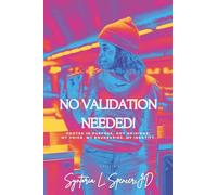 No Validation Needed!: Rooted In Purpose, Not Opinions: My Voice. My Boundaries. My Identity.