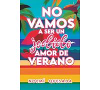 No vamos a ser un jodido amor de verano