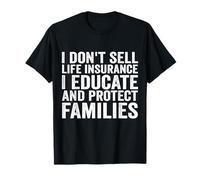 No vendo seguros de vida, educo y protejo a las familias Camiseta