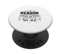 No Veo razón para Actuar a mi Edad Humor Divertido PopSockets PopGrip Adhesivo