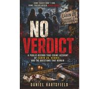 NO VERDICT: A Public-Record True-Crime Account of Cabin 28, Keddie, and the Questions That Remain