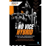 NO VICE HYBRID (Le guide la préparation Hybrid/Hyrox)