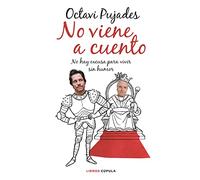 No viene a cuento: No hay excusa para vivir sin humor (Biografías y memorias)