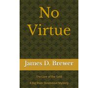 No Virtue: The Lure of the Gold (Big River Steamboat Mysteries)