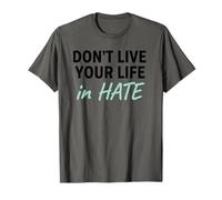 No vivas tu Vida en Odio Mensaje Positivo Inspirador Camiseta
