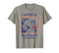 No volveré silenciosamente a la década de 1950 Resist Feminist Camiseta