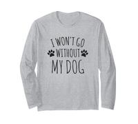 No voy a IR sin mi Perro - Dueños de Perros Divertidos para Mascotas Manga Larga