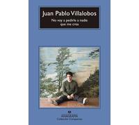 No voy a pedirle a nadie que me crea | Juan Pablo Villalobos