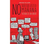 No vuelva usted mañana: Historias de un librero