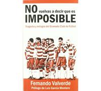 No vuelvas a decir que es imposible