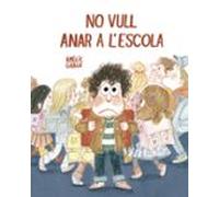 No Vull Anar A L Escola