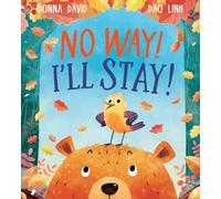 No Way, I'll Stay: Children will love laughing along to this little bird's refusal to migrate!