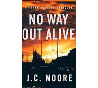 No Way Out Alive: A Tough-as-Nails, Hard-Boiled Mystery (Frank Mallory Thillers)