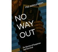 NO WAY OUT: Six Stories of Suspense and Survival