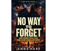 No Way to Forget: Some Wounds Never Close...Some Secrets Never Stay Buried (Kalloway Secrets)