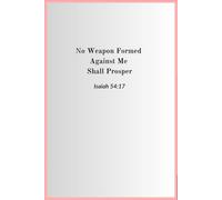 No Weapon Formed Against Me Shall Prosper
