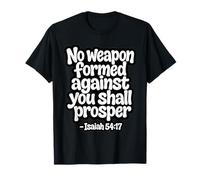 No Weapon Formed Against You Shall Prosper Camiseta