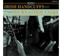 No Weather Talks - Irish Handcuffs / No Weather Talks (+Download) [Vinilo]