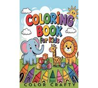 No WiFi Needed: The Coloring Book Kids Actually Finish: 50+ Pages of Animals, Fruits & Fun - A Creative Coloring Journey for Kids Ages 2-8