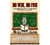No Win, No Fun: A Coach Tale of X's, O's and WTF's