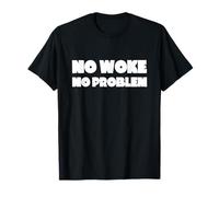 NO Woke NO Problem Camiseta