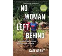 No Woman Left Behind: A Journey of Hope to Heal Every Woman Injured in Childbirth