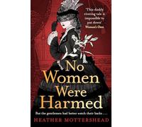 No Women Were Harmed: A darkly gothic historical fiction debut set in a Victorian asylum - but is our heroine the victim or the villain?