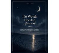 No Words Needed Journal: A 31-Day Emotional Check-In for Stress Relief and Self-Awareness