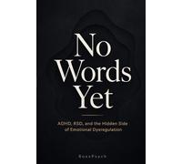 No Words Yet: ADHD, RSD, and the Hidden Side of Emotional Dysregulation