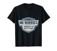 No Worries I Watched The Safety Video Cita Divertida en el Lugar de Trabajo Camiseta gráfica económica