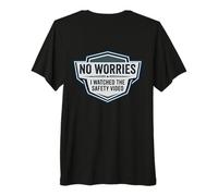 No Worries I Watched The Safety Video Cita Divertida en el Lugar de Trabajo Camiseta Premium