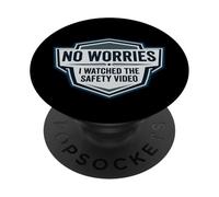 No Worries I Watched The Safety Video Cita Divertida en el Lugar de Trabajo PopSockets PopGrip Adhesivo