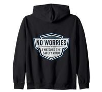 No Worries I Watched The Safety Video Cita Divertida en el Lugar de Trabajo Sudadera con Capucha