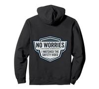 No Worries I Watched The Safety Video Cita Divertida en el Lugar de Trabajo Sudadera con Capucha