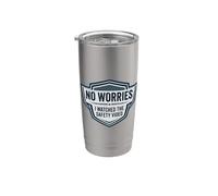 No Worries I Watched The Safety Video Cita divertida en el lugar de trabajo Vaso térmico de acero inoxidable de doble pared