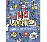 No Worries! Mindful Kids: An activity book for children who sometimes feel anxious or stressed