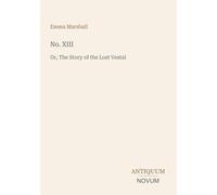 No. XIII: Or, The Story of the Lost Vestal