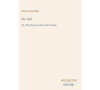 No. XIII: Or, The Story of the Lost Vestal