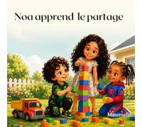 Noa apprend le partage (Les aventures de Théo et de ses amis)
