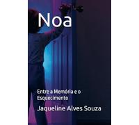 Noa: Entre a Memória e o Esquecimento