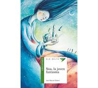 Noa, la joven fantasma: 96 (Ala Delta - Serie verde)