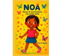 NOA Storia di una bambina che sente tanto
